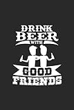 Drink beer with good friends: 6x9 Drinks | grid | squared paper | notebook | notes