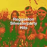 Reggaeton Silvesterparty Hits