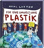 Für eine Umwelt ohne Plastik: Und was du dafür tun kannst